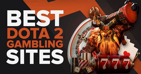 Best Dota 2 Gambling Sites (All Tested By Us One By One).